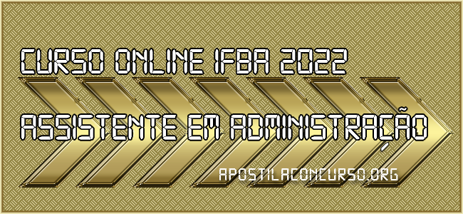 Curso Online Assistente em Administração IFBA 2022